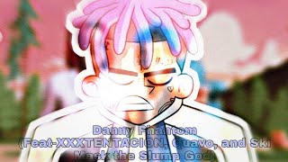 Trippie Redd & Xtentacion- Danny Phantom Feat- Quavo & Ski Mask The Slump Remixmashup