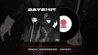 Gokku, Randomkind - Dayshit (2024)