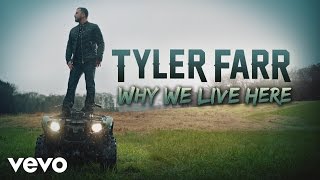 Watch Tyler Farr Why We Live Here video