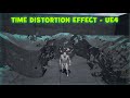 Time Distortion Effect - UE4 Tutorial