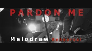 Melodraw - Pardon Me