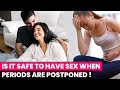Is it safe to have sex when periods are postponed ! (Tamil) | Dr. Priya Kalyani