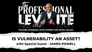 #87 Is Vulnerability An Asset? with James Powell | Professional Levite