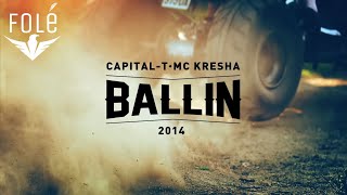 Capital T Ft. Mc Kresha - Ballin