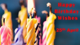 25 April Special New Birthday Status Video , happy birthday wishes, birthday msg quotes जन्मदिन