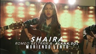 Shaira, Romeo Beltran, Alana Sol - Muriendo Lento