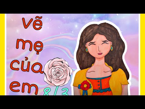 MỸ THUẬT 6 : Vẽ tranh mẹ của em ❤️