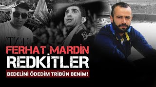 Ferhat Mardi̇n Redkitler Çetesi, Bedelini Ödedim, Tribün Benim