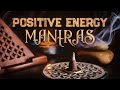 POSITIVE ENERGY MANTRAS | 7 Powerful Mantras to Bring Positive Vibes in and around you.