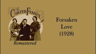 Watch Carter Family Forsaken Love video