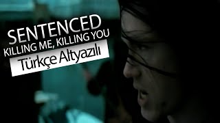 Sentenced - Killing Me Killing You (Türkçe Çeviri)