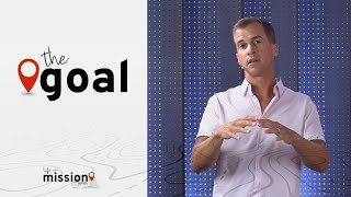 The Goal • Jason Houck • Mission Community Church • Life on Mission Series