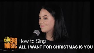 Level 2: How to Sing - All I Want For Christmas Is You