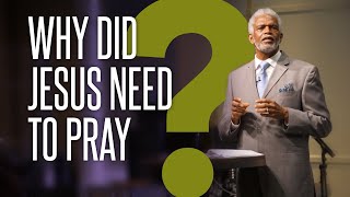 Why Did Jesus Need To Pray? - Pastor Harold McKenzie - UCJC 03/06/2022