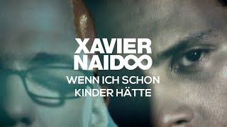 Watch Xavier Naidoo Wenn Ich Schon Kinder Hatte video