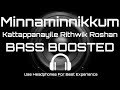 Minnaminnikkum[BASS BOOSTED]Song | Kattappanayile Rithwik Roshan | Vishnu Unnikrishnan | Malayalam