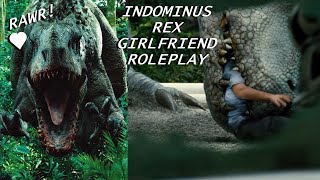 ASMR **V** Indominus Rex Girlfriend Roleplay [REQUESTED]