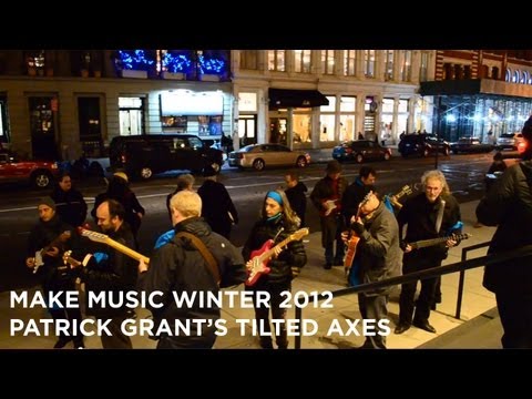 Patrick Grant&#039;s Tilted Axes | Make Music Winter 2012