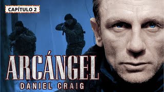 Arcángel Capítulo 2 Episodio Completo Series De Suspenso Daniel Craig La Noche De Películas