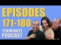 Episodes 171-180 - Ten Minute Podcast | Chris D'Elia, Bryan Callen and Will Sasso