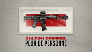 Watch Kalash Criminel Peur De Personne video