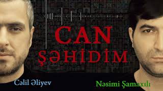 Nesimi Samaxili & Celil Eliyev - Can Sehidim (Resmi Musiqi su)