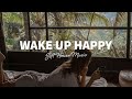 Wake Up Happy 😊 Soft House Music For A Relaxing Morning | The Good Life No.34