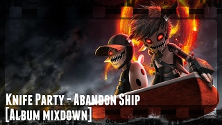 Knife Party - Abandon Ship [Album Mixdown](Music Video)