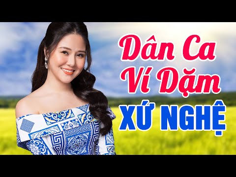 Dân Ca Xứ Nghệ Nghe MỘT LẦN Nhớ TRỌN ĐỜI | LK Em Yêu Anh Như Câu Hò Ví Dặm, Quảng Bình Quê Ta Ơi