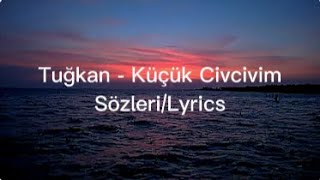 Tuğkan - Küçük Civcivim [Sözleri/Lyrics]