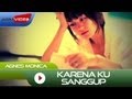 Agnes Monica - Karena Ku Sanggup | Official Music Video