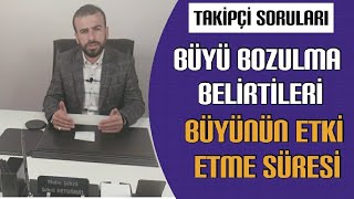 Büyü Bozuldu Etkisi Ne Zaman Başlar Babilmanevidanismanlik Ltd