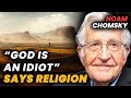 Noam Chomsky: God, Morality, & Consciousness