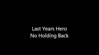 Watch Last Years Hero No Holding Back video