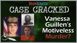 Case Cracked: Vanessa Guillen's Motiveless Murder?