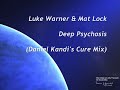 Luke Warner  & Mat Lock - Deep Psychosis (Daniel Kandi Rmx)