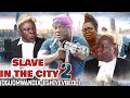 SLAVE IN THE CITY [PART 2] - LATEST NOLLYWOOD MOVIES 2019