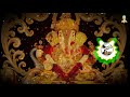 Sindur lal Chadayo bass boosted Jai dev jai dev dj arti Ganesh ji ki arti Vastva Ganesh arti Remix