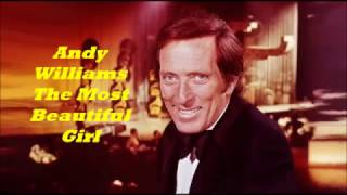 Watch Andy Williams The Most Beautiful Girl video