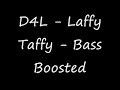 D4L - Laffy Taffy - Bass Boosted