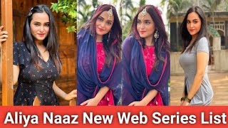 Aliya Naaz New Web Series List 2024| Aliya Naaz Web Series