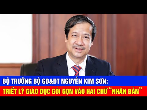 Bộ Trưởng Bộ GD&ĐT Nguyễn Kim Sơn: Triết Lý Giáo Dục Gói Gọn Vào Hai Chữ “Nhân Bản”