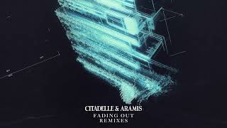 Citadelle & Aramis - Fading Out (Faye Mia Remix)