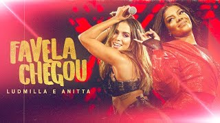 Ludmilla E Anitta - Favela Chegou