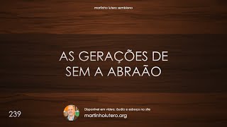 Martinho Lutero Semblano - As gerações de Sem a Abraão