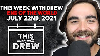 This Week With Drew - July 22nd, 2021