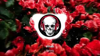 Vnas - Xeloq (Armmusicbeats Remix) 2023