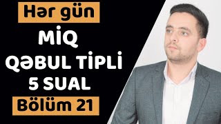 Miq Qəbul Tipli Suallar/Ceyhun Əkbərov/Bölüm 21