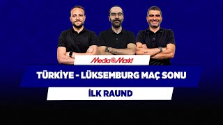 Türkiye - Lüksemburg Maç Sonu | Onur Tuğrul & Serkan Akkoyun & Ilgaz Çınar | İlk