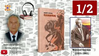 Mämmet Seýidow Kesearkaç 12-Nji Bölüm Sesli Kitap Roman Türkmenistan